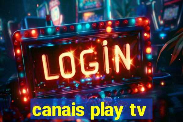 canais play tv